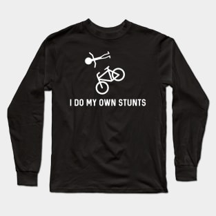 I Do My Own Stunts Long Sleeve T-Shirt